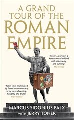 Grand Tour of the Roman Empire by Marcus Sidonius Falx Main цена и информация | Исторические книги | 220.lv