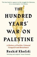 Hundred Years' War on Palestine: A History of Settler Colonial Conquest and Resistance Main цена и информация | Исторические книги | 220.lv