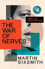 War of Nerves: Inside the Cold War Mind Main цена и информация | Исторические книги | 220.lv