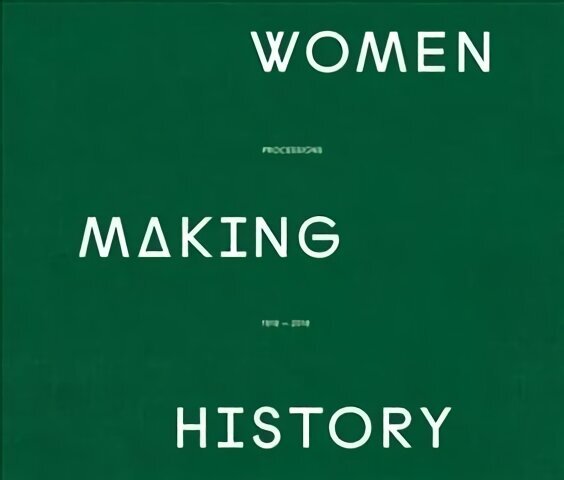 Women Making History: PROCESSIONS THE BANNERS Main cena un informācija | Vēstures grāmatas | 220.lv