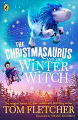 Christmasaurus and the Winter Witch cena un informācija | Grāmatas pusaudžiem un jauniešiem | 220.lv