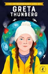 Extraordinary Life of Greta Thunberg цена и информация | Книги для подростков и молодежи | 220.lv