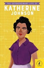 Extraordinary Life of Katherine Johnson цена и информация | Книги для подростков и молодежи | 220.lv