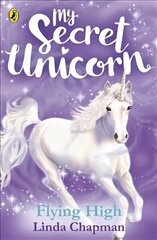 My Secret Unicorn: Flying High цена и информация | Книги для подростков и молодежи | 220.lv