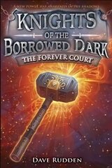 Forever Court (Knights of the Borrowed Dark Book 2) цена и информация | Книги для подростков и молодежи | 220.lv