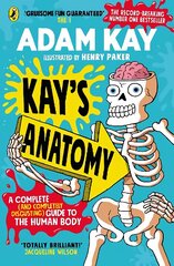 Kay's Anatomy: A Complete (and Completely Disgusting) Guide to the Human Body cena un informācija | Grāmatas pusaudžiem un jauniešiem | 220.lv