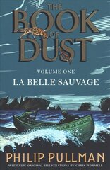 La Belle Sauvage: The Book of Dust Volume One: From the world of Philip Pullman's His Dark Materials - now a major BBC series цена и информация | Книги для подростков и молодежи | 220.lv