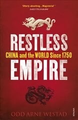 Restless Empire: China and the World Since 1750 cena un informācija | Vēstures grāmatas | 220.lv
