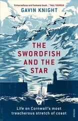 Swordfish and the Star: Life on Cornwall's most treacherous stretch of coast цена и информация | Исторические книги | 220.lv