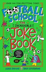 Football School: The Incredible Joke Book cena un informācija | Grāmatas pusaudžiem un jauniešiem | 220.lv