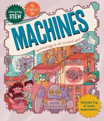 Everyday STEM Technology - Machines цена и информация | Книги для подростков и молодежи | 220.lv