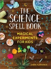 Science Spell Book: Magical Experiments for Kids цена и информация | Книги для подростков  | 220.lv