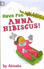 Have Fun, Anna Hibiscus! cena un informācija | Grāmatas pusaudžiem un jauniešiem | 220.lv
