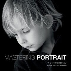 Mastering Portrait Photography цена и информация | Книги по фотографии | 220.lv