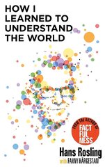 How I Learned to Understand the World: BBC RADIO 4 BOOK OF THE WEEK цена и информация | Биографии, автобиогафии, мемуары | 220.lv