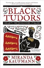 Black Tudors: The Untold Story cena un informācija | Vēstures grāmatas | 220.lv