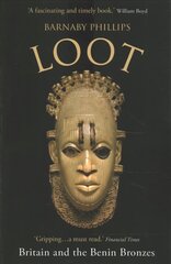 Loot: Britain and the Benin Bronzes (Revised and Updated Edition) cena un informācija | Vēstures grāmatas | 220.lv