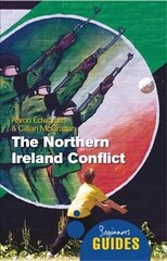 Northern Ireland Conflict: A Beginner's Guide цена и информация | Исторические книги | 220.lv