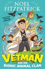 Vetman and his Bionic Animal Clan: An amazing animal adventure from the nation's favourite Supervet цена и информация | Книги для подростков и молодежи | 220.lv