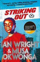 Striking Out: A Thrilling Novel from Superstar Striker Ian Wright цена и информация | Книги для подростков и молодежи | 220.lv