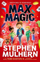 Max Magic: the hilarious, action-packed adventure from Stephen Mulhern! cena un informācija | Grāmatas pusaudžiem un jauniešiem | 220.lv