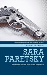 Sara Paretsky: Detective Fiction as Trauma Literature cena un informācija | Vēstures grāmatas | 220.lv