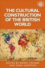 Cultural Construction of the British World cena un informācija | Vēstures grāmatas | 220.lv