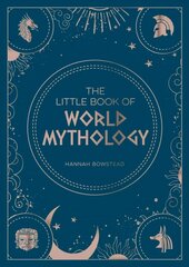Little Book of World Mythology: A Pocket Guide to Myths and Legends cena un informācija | Garīgā literatūra | 220.lv