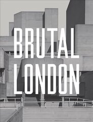 Brutal London 2016 cena un informācija | Grāmatas par arhitektūru | 220.lv