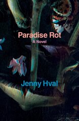 Paradise Rot: A Novel цена и информация | Фантастика, фэнтези | 220.lv