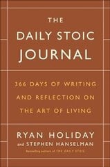 Daily Stoic Journal: 366 Days of Writing and Reflection on the Art of Living GJR cena un informācija | Ekonomikas grāmatas | 220.lv