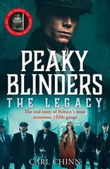Peaky Blinders: The Legacy - The real story of Britain's most notorious 1920s gangs: As seen on BBC's The Real Peaky Blinders цена и информация | Биографии, автобиогафии, мемуары | 220.lv