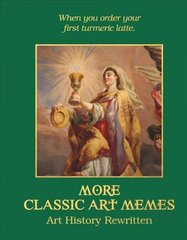 More Classic Art Memes: Art History Rewritten cena un informācija | Fantāzija, fantastikas grāmatas | 220.lv