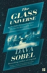 Glass Universe: The Hidden History of the Women Who Took the Measure of the Stars cena un informācija | Biogrāfijas, autobiogrāfijas, memuāri | 220.lv