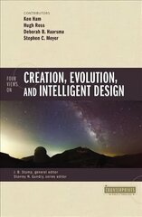 Four Views on Creation, Evolution, and Intelligent Design cena un informācija | Garīgā literatūra | 220.lv