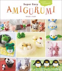 Super Easy Amigurumi: Crochet Cute Animals cena un informācija | Grāmatas par veselīgu dzīvesveidu un uzturu | 220.lv