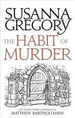 Habit of Murder: The Twenty Third Chronicle of Matthew Bartholomew cena un informācija | Fantāzija, fantastikas grāmatas | 220.lv