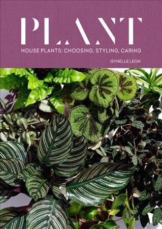 Plant: House plants: choosing, styling, caring cena un informācija | Grāmatas par dārzkopību | 220.lv