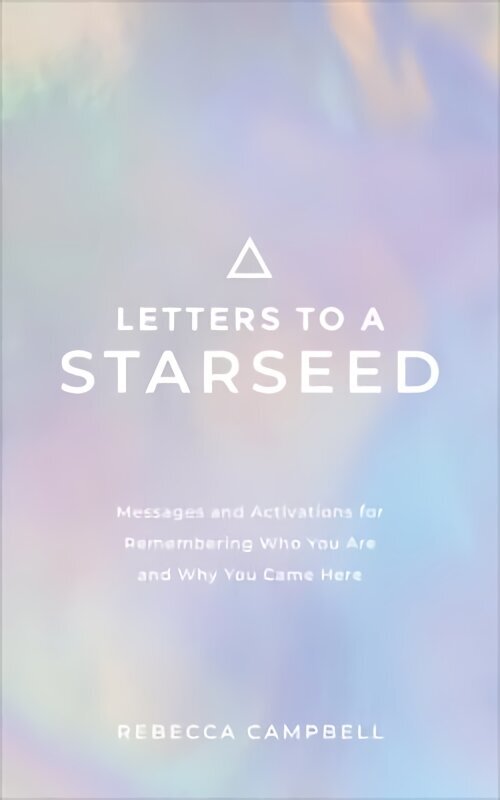 Letters to a Starseed: Messages and Activations for Remembering Who You Are and Why You Came Here цена и информация | Pašpalīdzības grāmatas | 220.lv