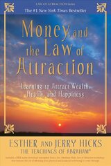 Money, and the Law of Attraction: Learning to Attract Wealth, Health, and Happiness cena un informācija | Pašpalīdzības grāmatas | 220.lv