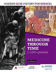 Hodder GCSE History for Edexcel: Medicine Through Time, c1250-Present цена и информация | Книги для подростков и молодежи | 220.lv