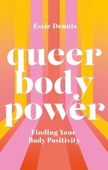 Queer Body Power: Finding Your Body Positivity цена и информация | Самоучители | 220.lv