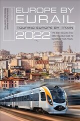 Europe by Eurail 2022: Touring Europe by Train 46th Edition цена и информация | Путеводители, путешествия | 220.lv