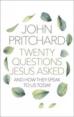Twenty Questions Jesus Asked: And How They Speak To Us Today cena un informācija | Garīgā literatūra | 220.lv