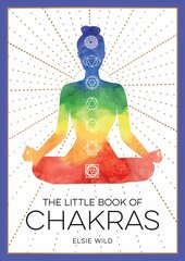 Little Book of Chakras: An Introduction to Ancient Wisdom and Spiritual Healing цена и информация | Самоучители | 220.lv