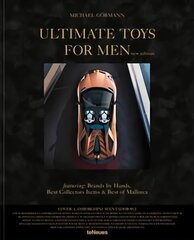 Ultimate Toys for Men, New Edition: Masculine Must-Haves, Brands by Hands and the Best Collectors Items New edition cena un informācija | Grāmatas par fotografēšanu | 220.lv