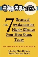 It's Always Sunny in Philadelphia: The 7 Secrets of Awakening the Highly Effective Four-Hour Giant, Today цена и информация | Фантастика, фэнтези | 220.lv