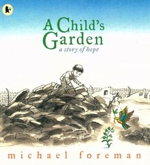 Child's Garden: A Story of Hope цена и информация | Книги для малышей | 220.lv