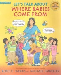 Let's Talk About Where Babies Come From: A Book about Eggs, Sperm, Birth, Babies, and Families: A Book about Eggs, Sperm, Birth, Babies, and Families 15th Anniversary edition цена и информация | Книги для подростков и молодежи | 220.lv