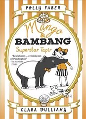 Mango & Bambang: Superstar Tapir (Book Four) cena un informācija | Grāmatas pusaudžiem un jauniešiem | 220.lv